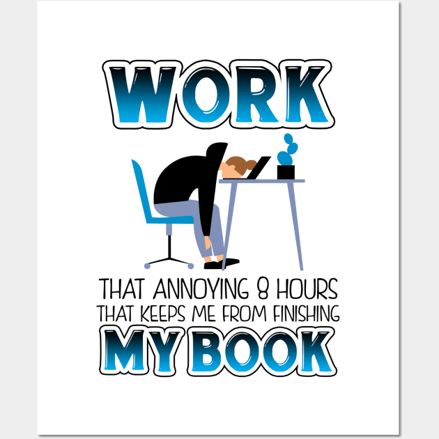 Funny Work T-shirt For Book Lovers Wall Art by KsuAnn